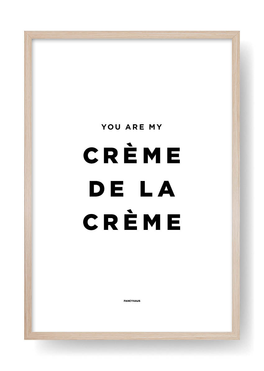 Du bist meine Crème de la Crème