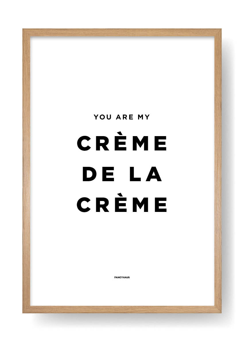 Du bist meine Crème de la Crème