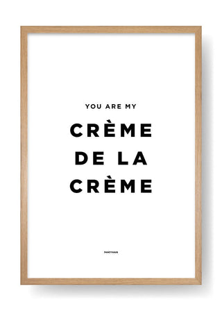 You are my crème de la creme