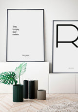 Stay hungry, stay foolish (Steve Jobs)