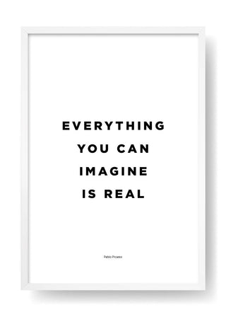 Everything that can be imagined is real.