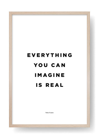 Everything that can be imagined is real.