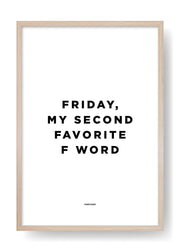 Friday, My Second Favorite F Word