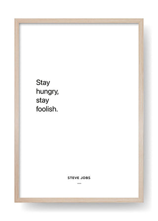 Rimani affamato, rimani sciocco (Steve Jobs)