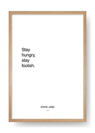 Rimani affamato, rimani sciocco (Steve Jobs)