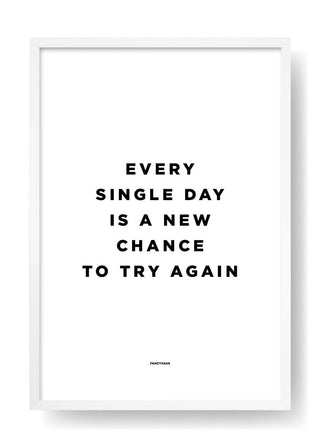 Ogni singolo giorno è una nuova occasione per provarci di nuovo