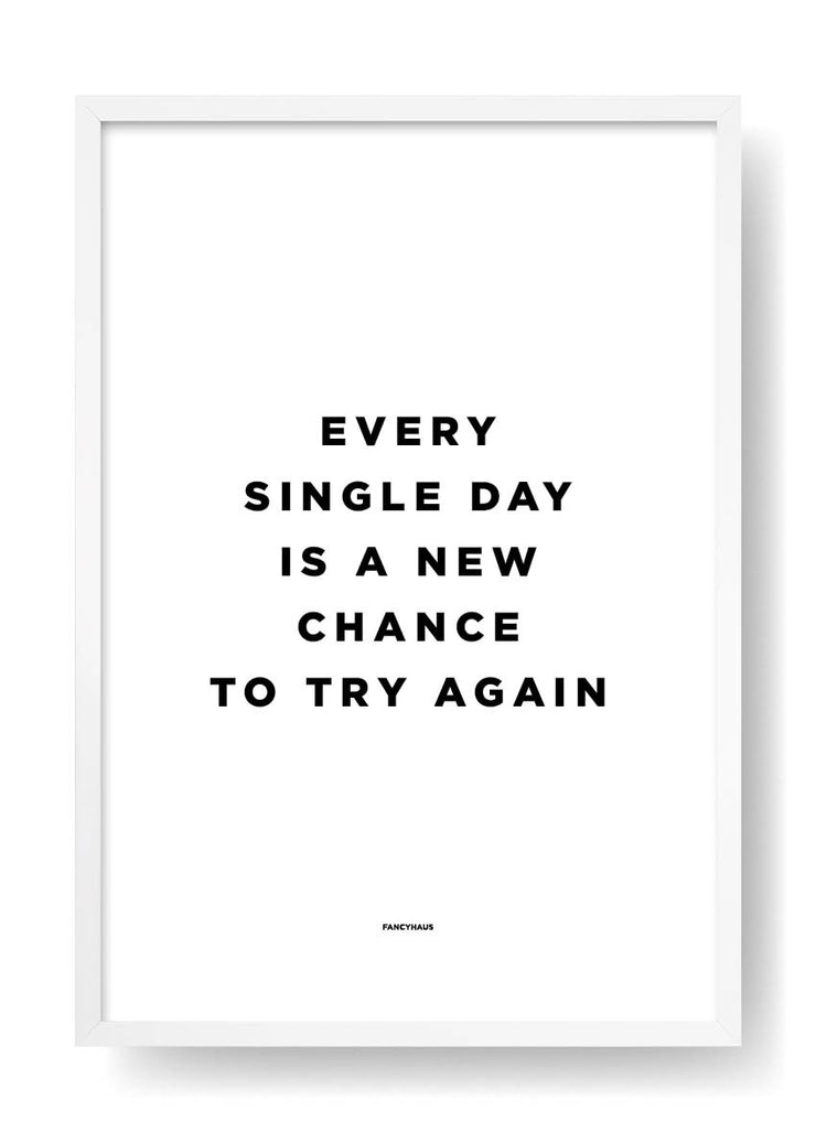 Ogni singolo giorno è una nuova occasione per provarci di nuovo