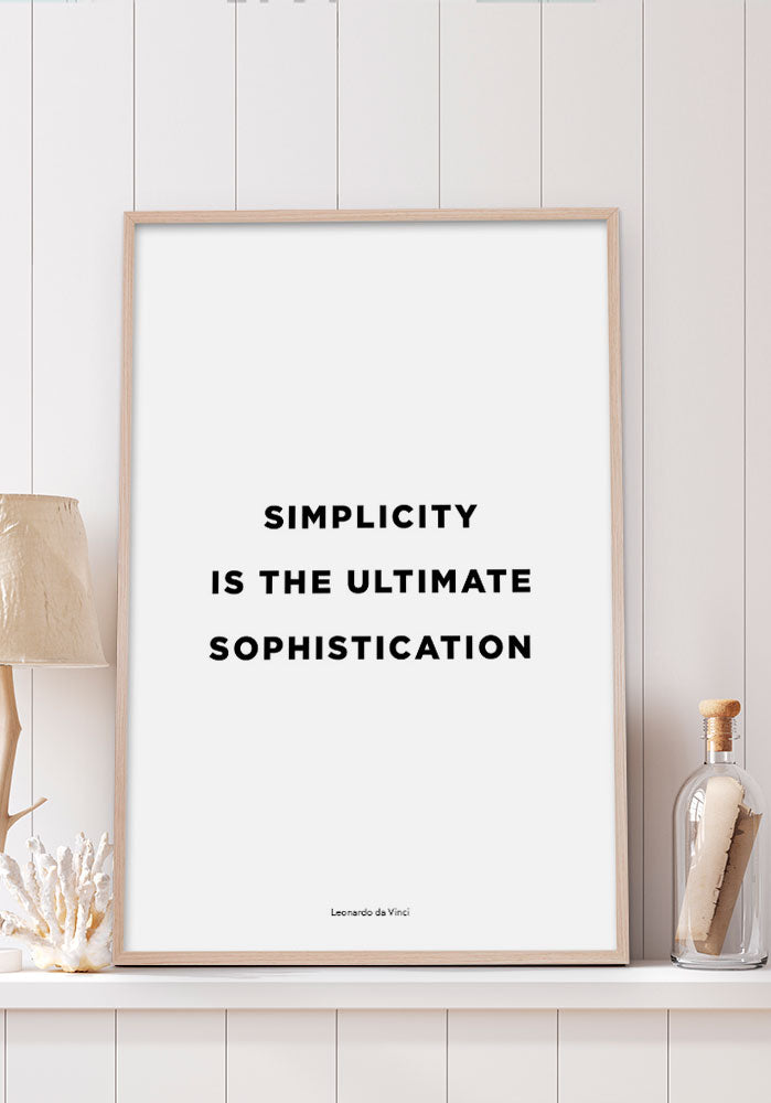 Simplicity Is The Ultimate Sophistication