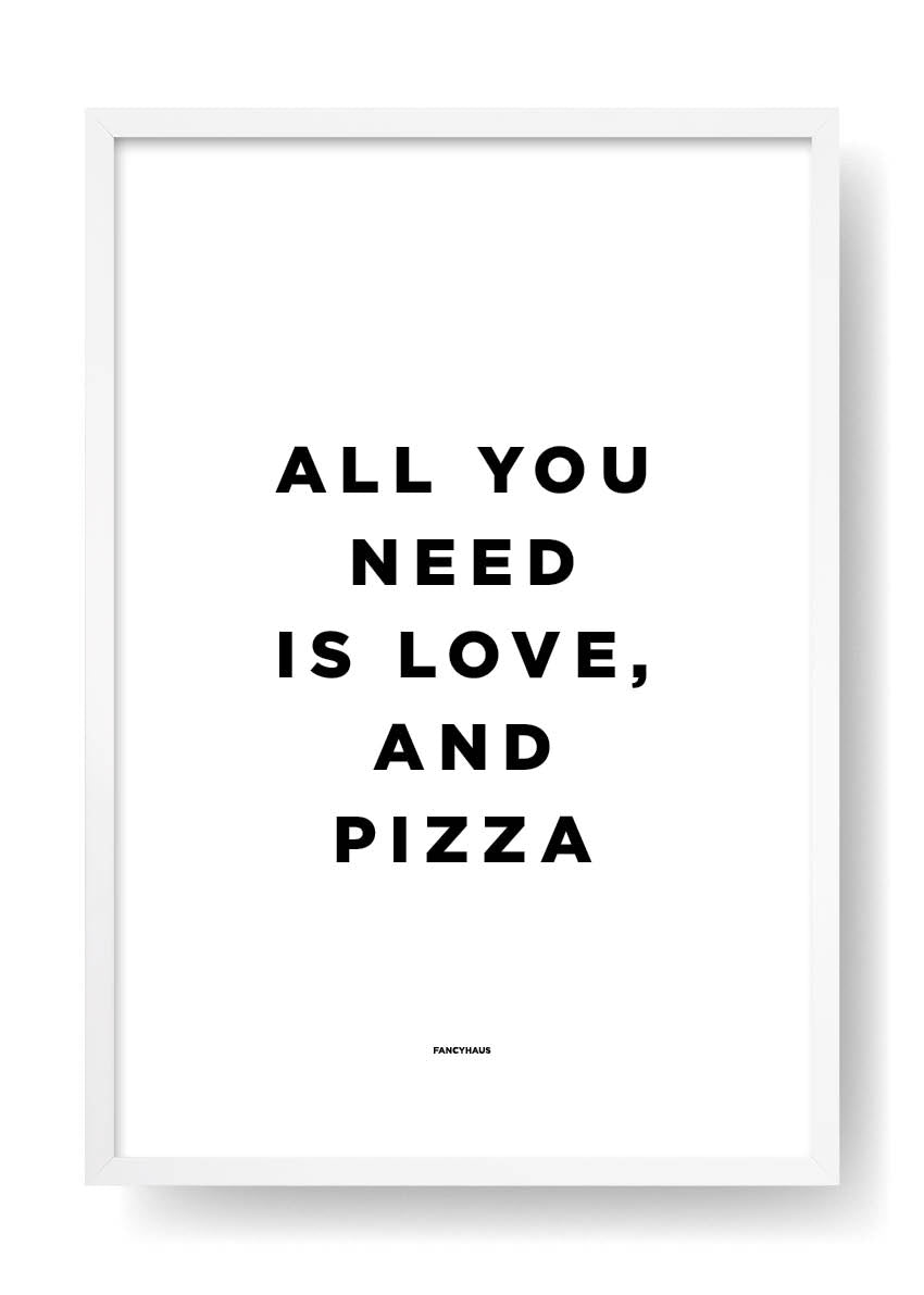 All You Need Is Love And Pizza