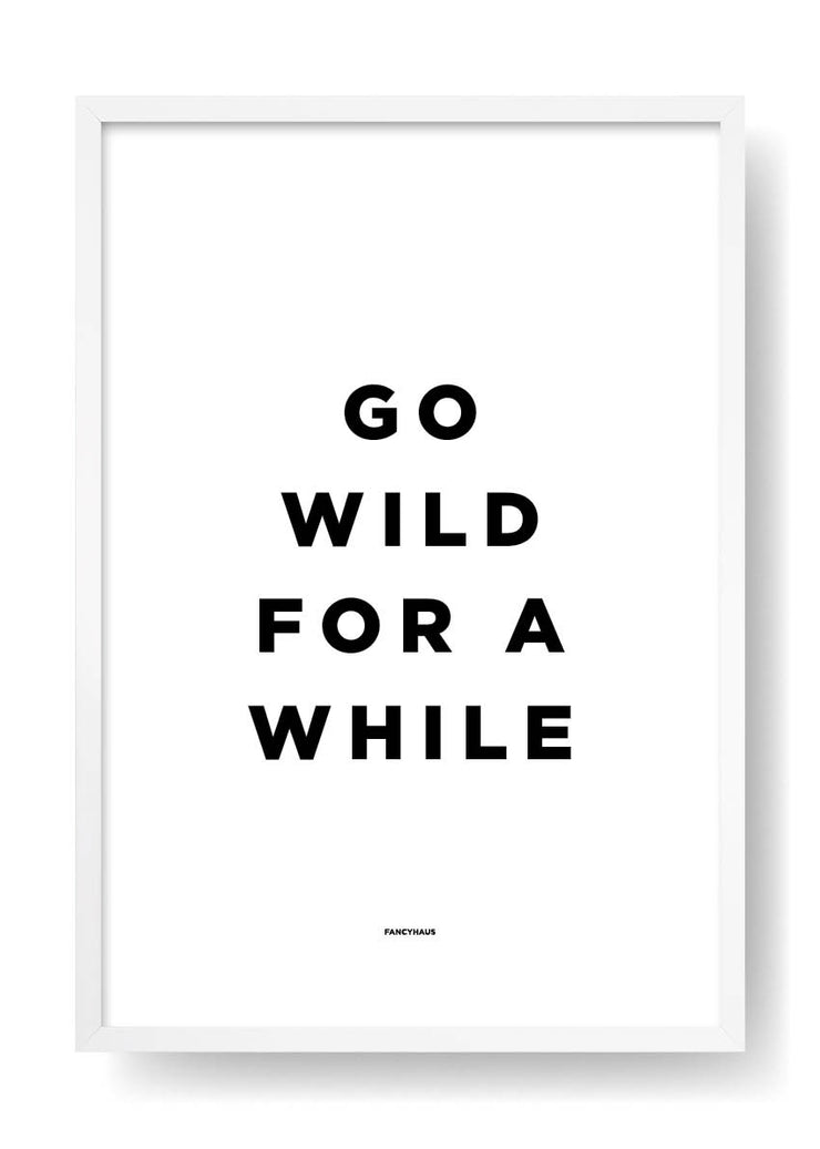 Go Wild For a While