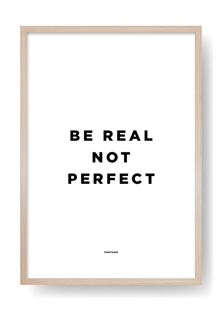 Be Real Not Perfect