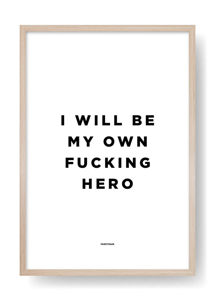 I Will Be My Own Fucking Hero