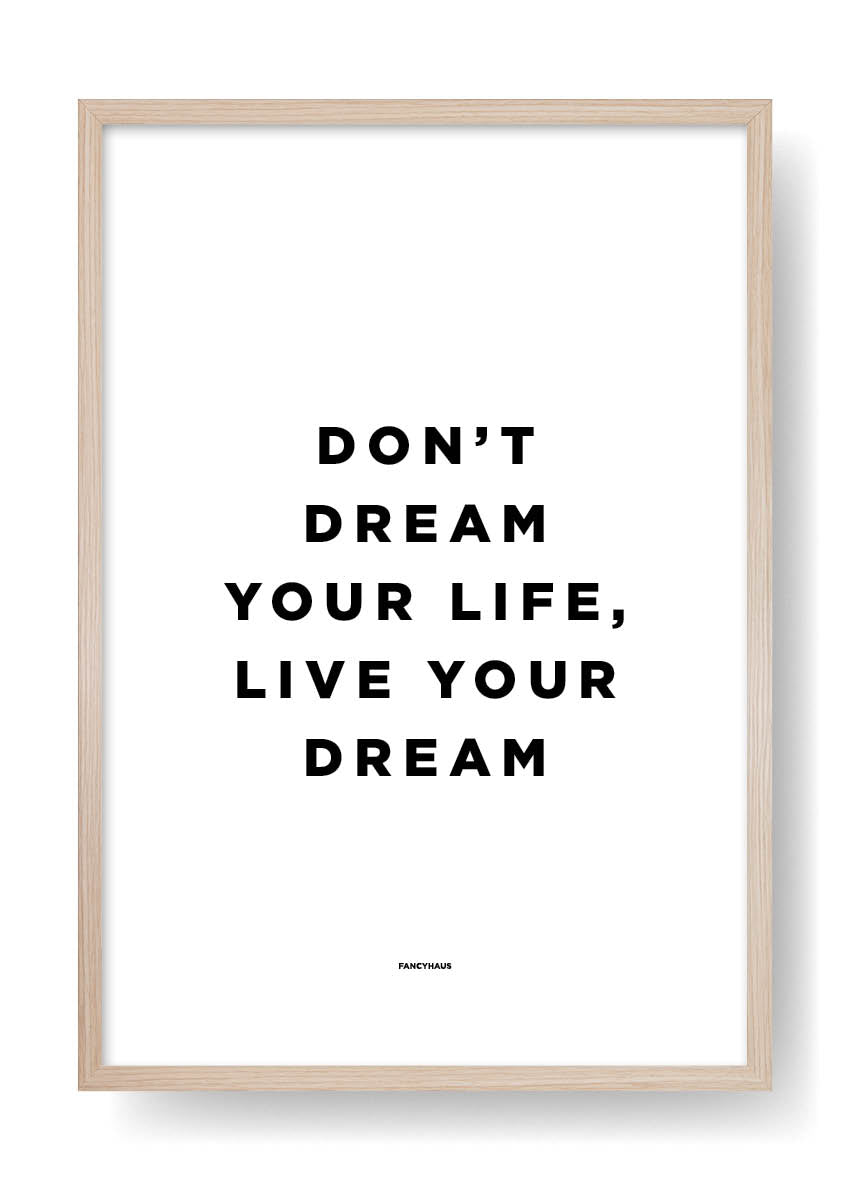 Don't Dream Your Life, Live Your Dream