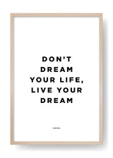 Don't Dream Your Life, Live Your Dream