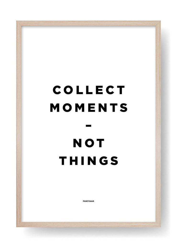 Collect Moments, Not Things