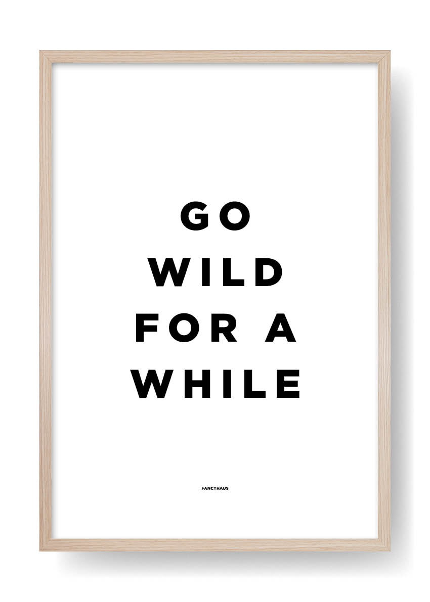 Go Wild For a While