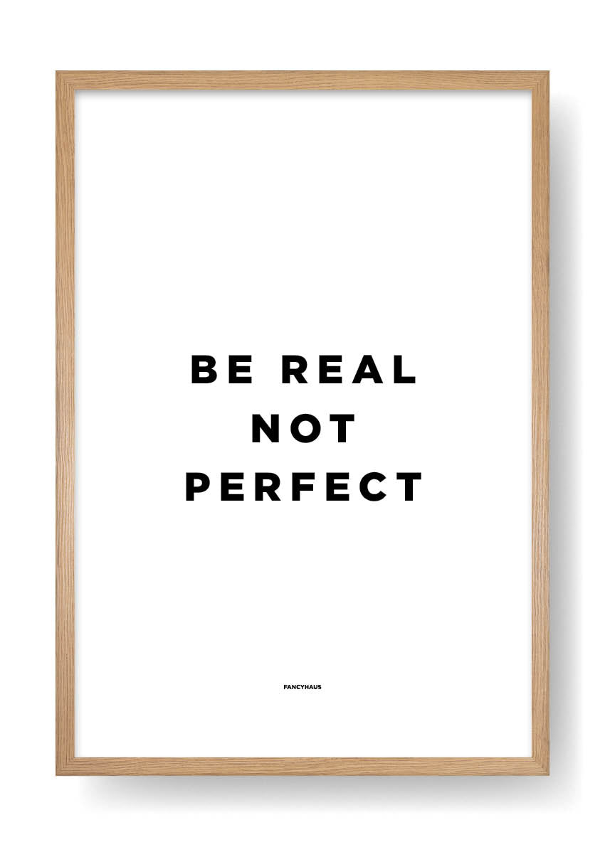 Be Real Not Perfect