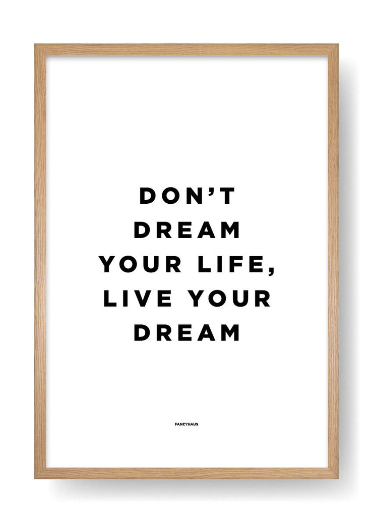 Don't Dream Your Life, Live Your Dream