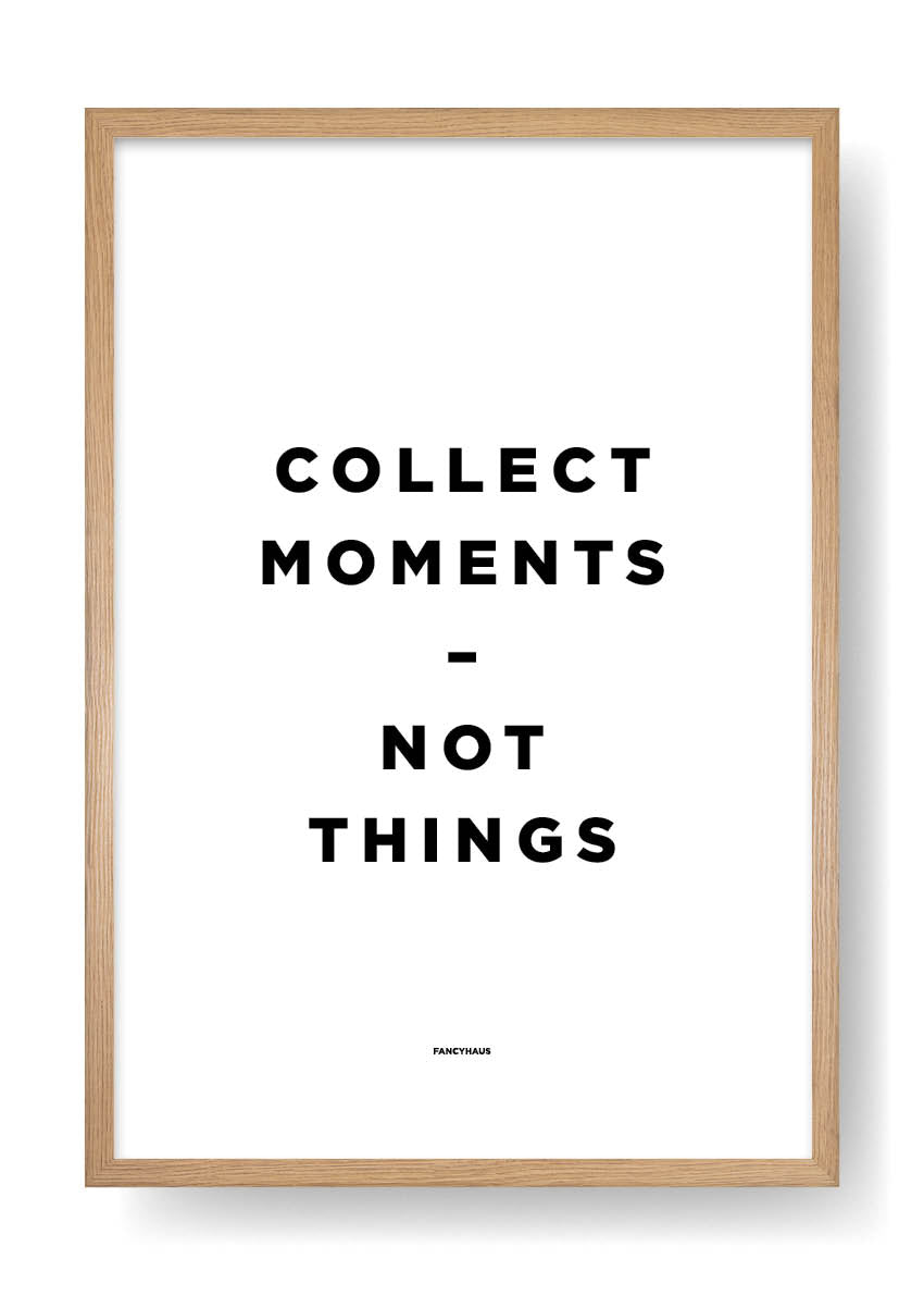Collect Moments, Not Things