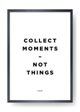 Collect Moments, Not Things