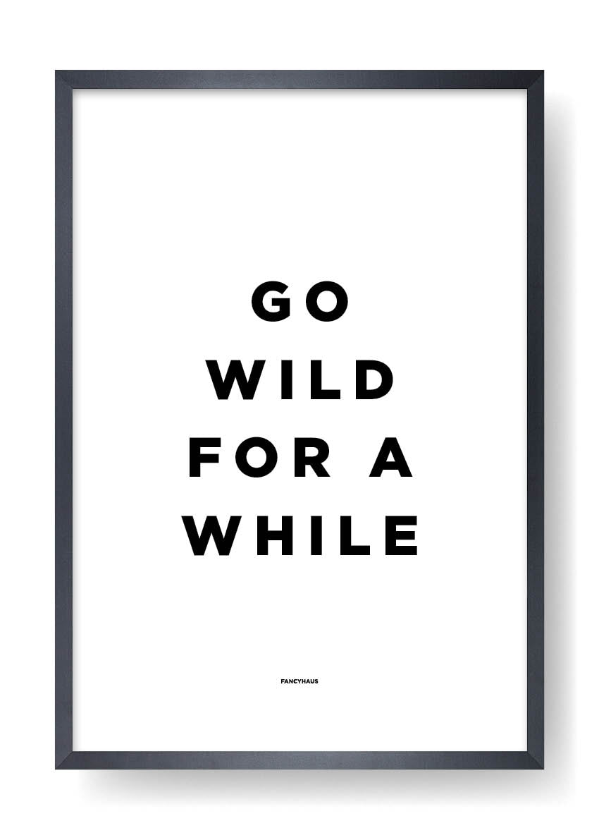 Go Wild For a While