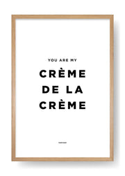 You are my crème de la creme