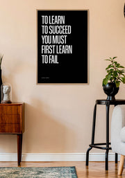 To Learn To Succeed You Must First Learn To Fail (Black)