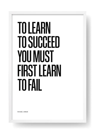 Per imparare ad avere successo devi prima imparare a fallire (Bianco)