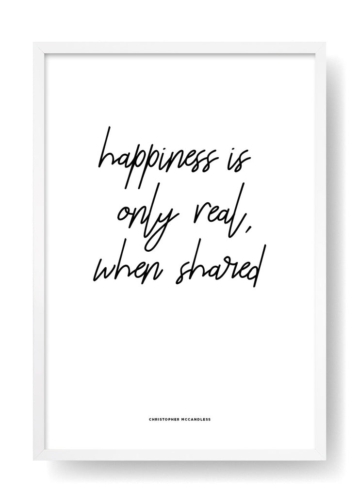 Hapiness Is Only Real When Shared (White)