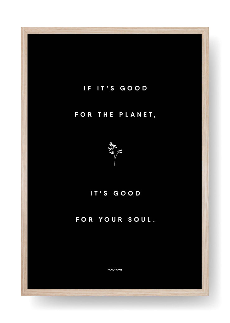 If It's Good For The Planet, It's Good For Your Soul (Black)