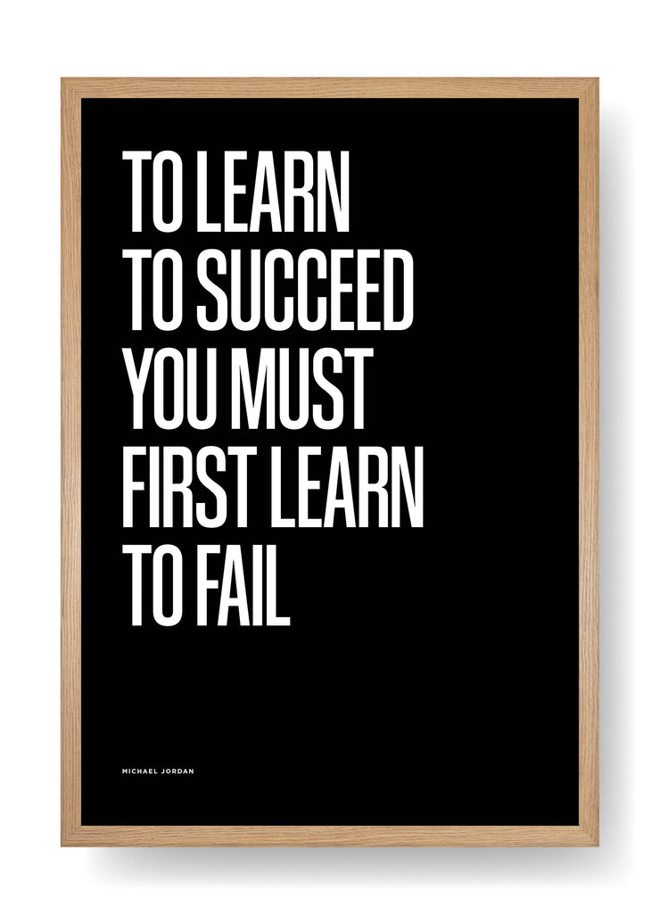 To Learn To Succeed You Must First Learn To Fail (Black)