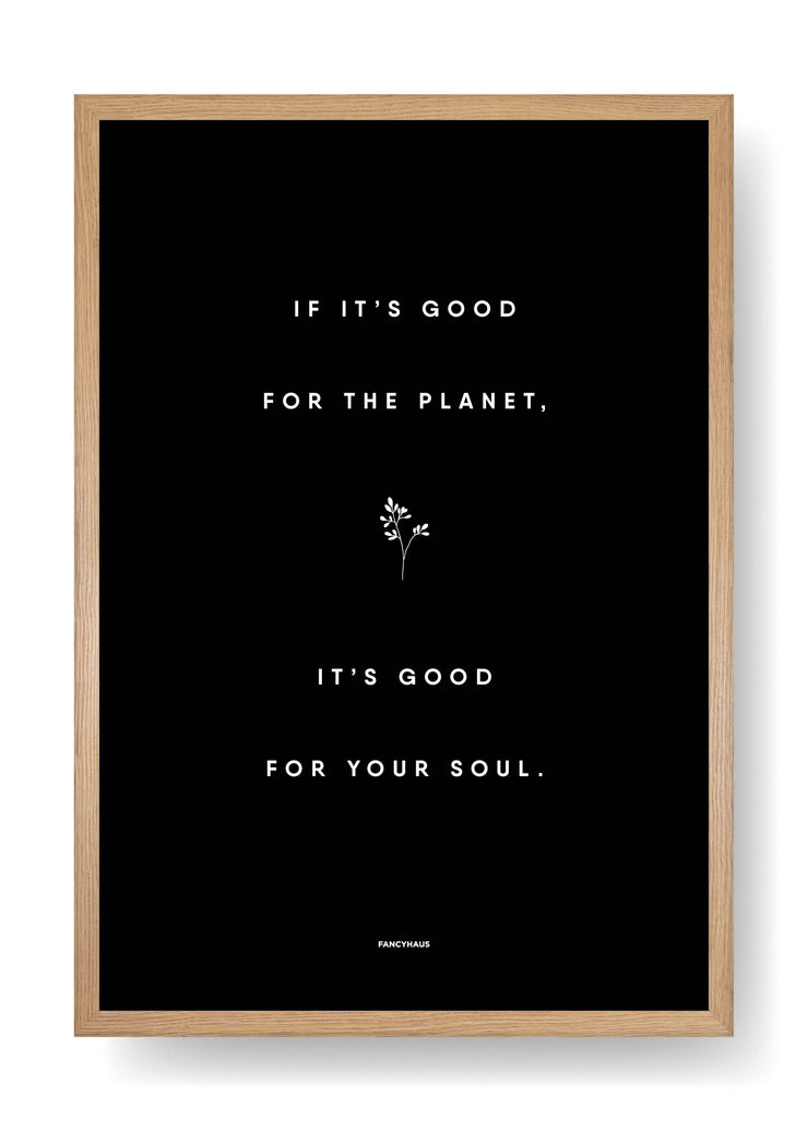 If It's Good For The Planet, It's Good For Your Soul (Black)