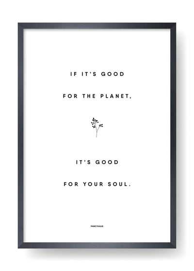 If It's Good For The Planet, It's Good For Your Soul (White)